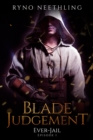 Image for Blade Judgement: Ever-Jail: Episode 1