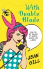 Image for With Double Blade: Poetry So Sharp It Hurts When You Laugh