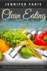 Image for Clean Eating and Losing Weight: 10 Signs of a Perfect Diet To Lose Weight: Raw Food Diet, How to Lose Weight Fast, Vegan Recipes, Healthy Living, Fast Diet.