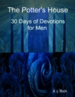 Image for Potter&#39;s House: 30 Days of Devotions for Men