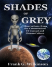 Image for Shades of Grey : Observations from the Crossroads of E T Contact and Human Culture