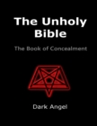 Image for Unholy Bible: The Book of Concealment