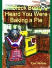 Image for Black Bear Heard You Were Baking a Pie