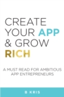 Image for Create Your App and Grow Rich
