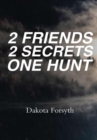 Image for 2 Friends 2 Secrets One Hunt