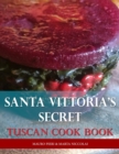 Image for Santa Vittoria&#39;s Secret Cook Book: Tuscan Recipes