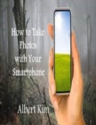 Image for How to Take Photos With Your Smartphone