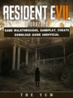 Image for Resident Evil Biohazard Game Walkthroughs, Gameplay, Cheats Download Guide Unofficial