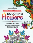 Image for Coloring Flowers : A Seek &amp; Find Coloring Book for Adults