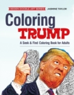 Image for Coloring Trump : A Seek &amp; Find Coloring Book for Adults