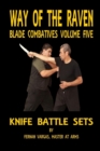 Image for Way of the Raven Blade Combatives Volume Five : Knife Battle Sets