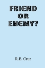 Image for Friend or Enemy?