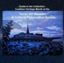 Image for Guide to the Collection : Coalition Heritage Month at the Terran Art Museum &amp; Cultural Preservation Society