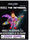 Image for Noodle the Astrogirl LLC : An Entrepreneur in the Making