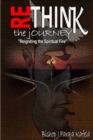 Image for Rethink the Journey : Reigniting the Spiritual Fire