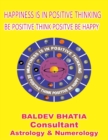 Image for Happiness Is In Positive Thinkin  -  Be Positive Think Positive Be Happy