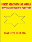 Image for Forget Negativity Live Happily - Happiness Comes With Positivity