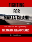 Image for Fighting for Makta Island Book 3: The Makta Island Series.