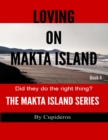 Image for Loving On Makta Island Book 4: The Makta Island Series.