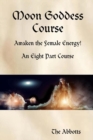 Image for Moon Goddess Course - Awaken the Female Energy! - An Eight Part Course