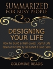 Image for Designing Your Life: Summarized for Busy People: How to Build a Well-Lived, Joyful Life: Based on the Book by Bill Burnett &amp; Dave Evans