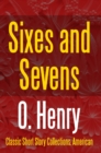 Image for Sixes and Sevens.