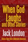 Image for When God Laughs And Other Stories.