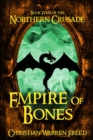 Image for Empire of Bones: Book IV of the Northern Crusade