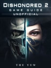 Image for Dishonored 2 Game Guide Unofficial
