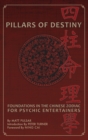 Image for Pillars of Destiny, Foundations in the Chinese Zodiac for Psychic Entertainers