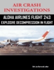 Image for Air Crash Investigations - Aloha Airlines Flight 243 - Explosive Decompression in Flight