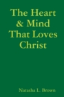 Image for The Heart &amp; Mind That Loves Christ