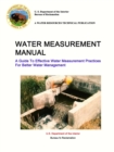 Image for Water Measurement Manual - A Guide To Effective Water Measurement Practices For Better Water Management
