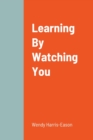Image for Learning By Watching You