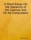 Image for Short Essay On the Hierarchy of the Cosmos and On Its Composition