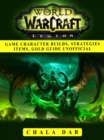 Image for World of Warcraft Legion Game Character Builds, Strategies Items, Gold Guide Unofficial