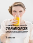 Image for 47 Home Remedy Juice Recipes for Ovarian Cancer: Vitamin Packed Recipes That Will Give Your Body What It Needs to Fight Cancer Cells