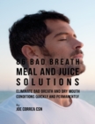 Image for 86 Bad Breath Meal and Juice Solutions: Eliminate Bad Breath and Dry Mouth Conditions Quickly and Permanently