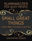 Image for Small Great Things - Summarized for Busy People: A Novel: Based on the Book by Jodi Picoult