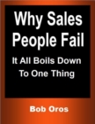 Image for Why Sales People Fail: It All Boils Down to One Thing