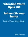 Image for Vibration Waltz Opus 204 Johann Strauss Junior - Easiest Piano Sheet Music