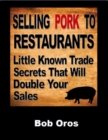 Image for Selling Pork to Restaurants: Little Known Trade Secrets That Will Double Your Sales