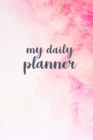 Image for Undated Daily Planner : Plan your top priorities and stay organized!