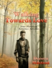 Image for Walking Towards Love: Four Historical Romance Novellas