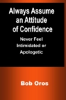 Image for Always Assume an Attitude of Confidence