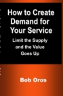 Image for How to Create Demand for Your Service