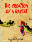 Image for Creation of a Racist