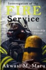Image for Interrogation of the Fire Service: A Leadership Factor