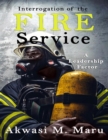 Image for Interrogation of the Fire Service: A Leadership Factor