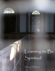 Image for Learning to Be Spiritual